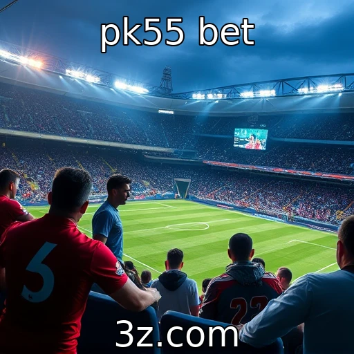 pk55 bet Apostas esportivas: estratégias para maximizar seus ganhos na pk55 bet